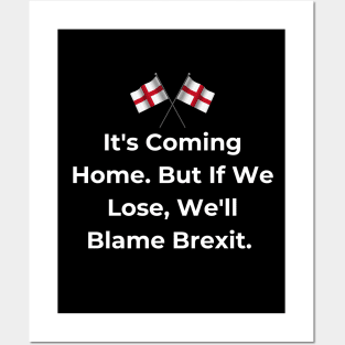 Euro 2024 - It's Coming Home. But If We Lose, We'll Blame Brexit.  2 England Flag. Posters and Art